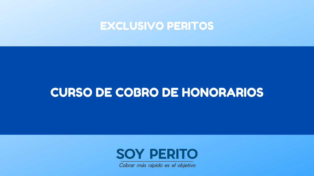 CURSO DE COBRO DE HONORARIOS Soy Perito